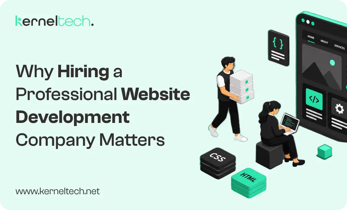 Why Hiring a Professional Website Development Company matters